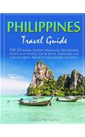 Philippines Travel Guide: TOP 10 Islands, Outdoor Adventures, Best Beaches, Hotels and Hostels, Eat & Drink, Historical and Cultural Sights, Advice of Local people, Souvenirs