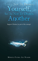 Learn Not to Drown Yourself, so as Not to Drown Another: Support Ukraine, Be Part of the Courage!