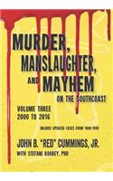 Murder, Manslaughter, and Mayhem on the Southcoast, Volume Three