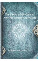 Canon of the Old and New Testaments Ascertained