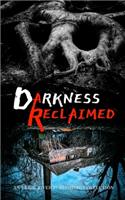 Darkness Reclaimed