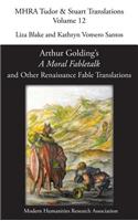 Arthur Golding's 'A Moral Fabletalk' and Other Renaissance Fable Translations