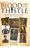 Blood on the Thistle: The heartbreaking story of the Cranston family and their remarkable sacrifice in the Great War