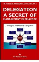 Delegation, a Secret of Management Excellence