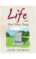 Life . . . and That Other Thing