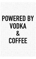 Powered by Vodka and Coffee