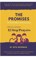 The Promises of Alcoholics Anonymous: ... and 12 Step Prayers