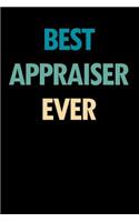 Best Appraiser Ever: Blank Lined Novelty Office Humor Themed Notebook to Write In: With a Practical and Versatile Wide Rule Interior