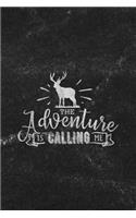 The Adventure Is Calling Me: Notebook with Blank Lines for Writing & Journaling(40 Travel & Adventure Journals Chalkboard Style)