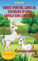 Unisci I Puntini, Libro Da Colorare Ed Una Favola Sugli Unicorni