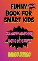 Funny Book for Smart Kids - Question and Answer + Would You Rather