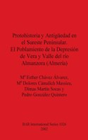 Protohistoria y Antigüedad en el Sureste Peninsular. El Poblamiento de la Depresión de Vera y Valle del río Almanzora (Almería)
