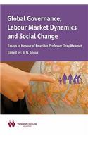 Global Governance, Labour Market Dynamics and Social Change