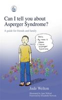 Can I tell you about Asperger Syndrome?: A guide for friends and family(Can I tell you about...?)