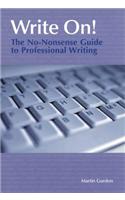 Write On!: The No-nonsense Guide to Professional Writing(English)