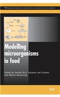 Modelling Microorganisms in Food: (Woodhead Publishing Series in Food Science, Technology and Nutrition)
