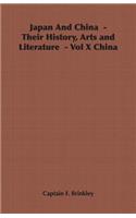 Japan and China - Their History, Arts and Literature - Vol X China