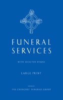 Funeral Services Large Print Edition: with Selected Hymns
