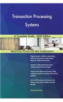 Transaction Processing Systems A Complete Guide - 2020 Edition