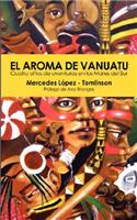 Aroma de Vanuatu -Cuatro Años de aventuras en los Mares del Sur