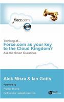 Thinking Of... Force.com as Your Key to the Cloud Kingdom? Ask the Smart Questions