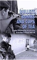 Bullets, Bombs and Cups of Tea
