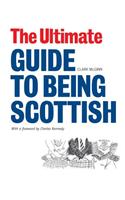 The Ultimate Guide to Being Scottish