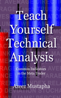 Teach Yourself Technical Analysis