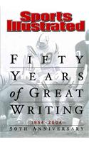 Sports Illustrated Fifty Years of Great Writing 1954-2004