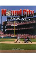 Mound City Memories