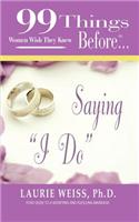 99 Things Women Wish They Knew Before Saying I Do