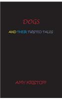 Dogs and Their Twisted Tales