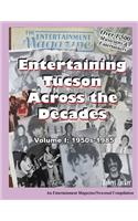 Entertaining Tucson Across the Decades