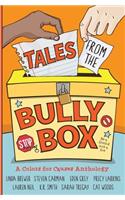 Tales from the Bully Box