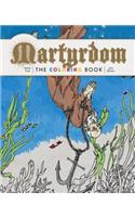 Martyrdom: The Coloring Book