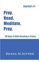 Pray. Read. Meditate. Pray