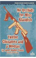 No Orchids for Miss Blandish / Twelve Chinamen and a Woman