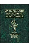 Guia Para la Practica de la Musicoterapia En La Salud Del Dessarollo