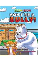 Don't Be A Bully