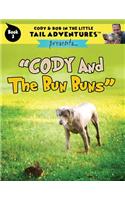 Cody & Bob In The Little Tail Adventures