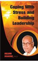 Coping with Stress and Building Leadership