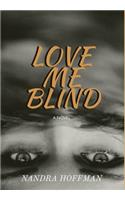 Love Me Blind