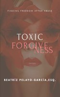 Toxic Forgiveness