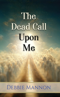 Dead Call Upon Me