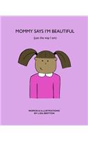 Mommy Says I'm Beautiful