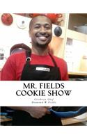 Mr. Fields Cookie Show