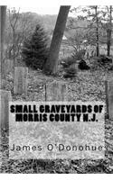 Small Graveyards Of Morris County N.J.
