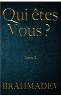 Qui Êtes-Vous ? Tome II: Le Secret Qui Changera Votre Vie
