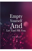 To Do List Planner Empty Yourself And Let God Fill You: Simple Effective Time Management, Minimalist Style, To Do List Planner Notebook, Undated Daily Planner(1 2018 Planner)