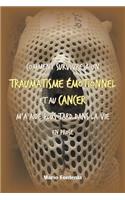 Comment Survivre À Un Traumatisme Émotionnel Et Au Cancer M'a Aidé Plus Tard Dans La Vie En Prose